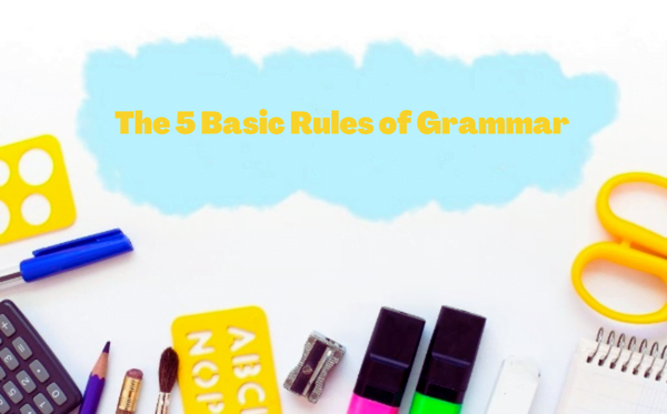 The 5 Basic Rules of Grammar - Grammary